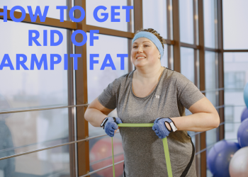 How to get rid of armpit fat