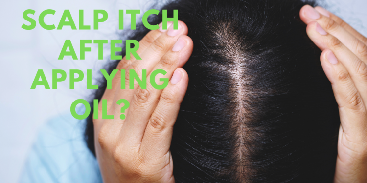 Why does my scalp itch after applying oil?