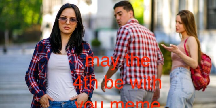 may the 4th be with you meme